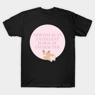 Newton is an excellent judge of character T-Shirt